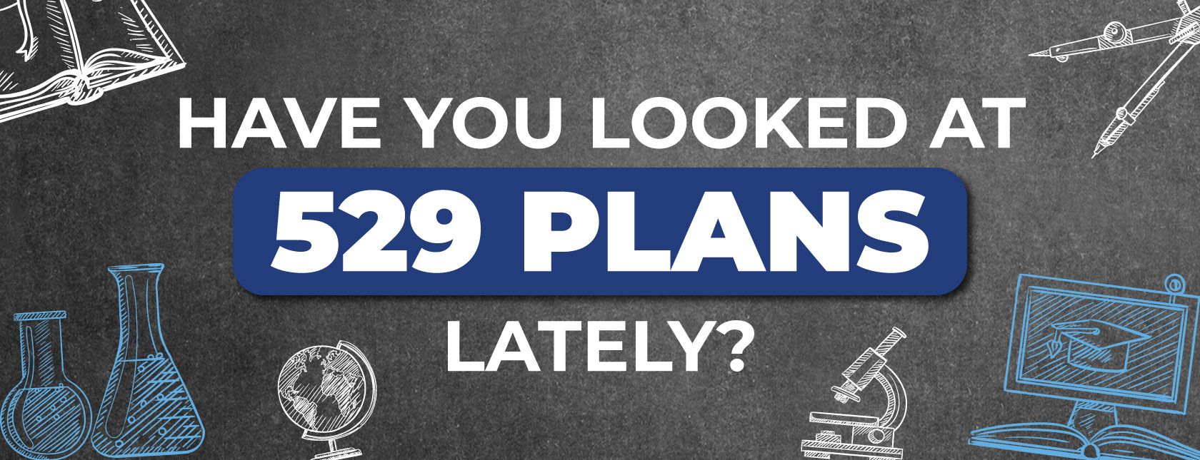 have-you-looked-into-529-plans